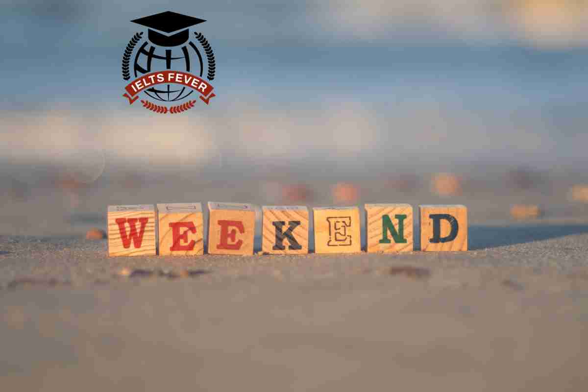 Recent IELTS Speaking Part 1 Questions With Answers Weekends