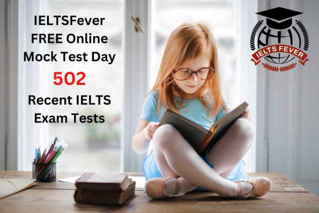 IELTSFever FREE Online Mock Test Day 502 Recent IELTS Exam Tests