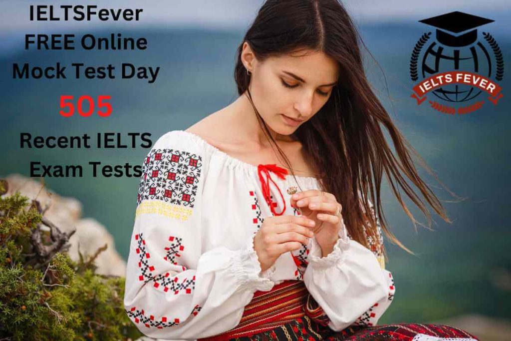 IELTSFever FREE Online Mock Test Day 505 Recent IELTS Exam Tests