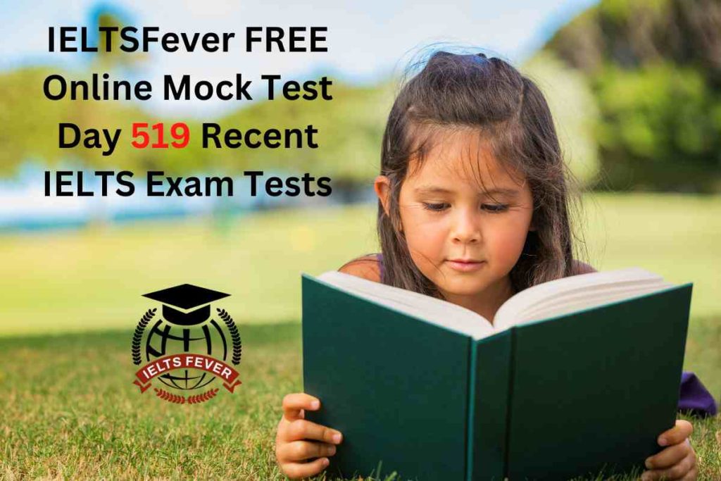IELTSFever FREE Online Mock Test Day 519 Recent IELTS Exam Tests