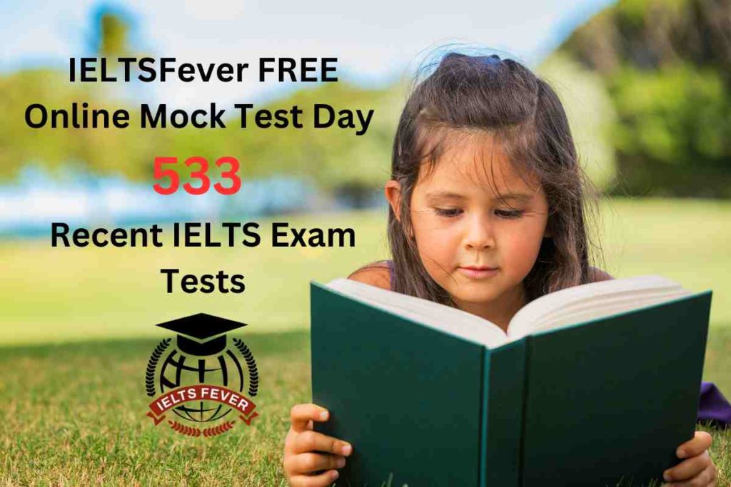 IELTSFever FREE Online Mock Test Day 533 Recent IELTS Exam Tests
