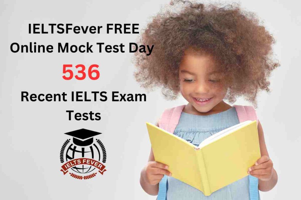 IELTSFever FREE Online Mock Test Day 536 Recent IELTS Exam Tests