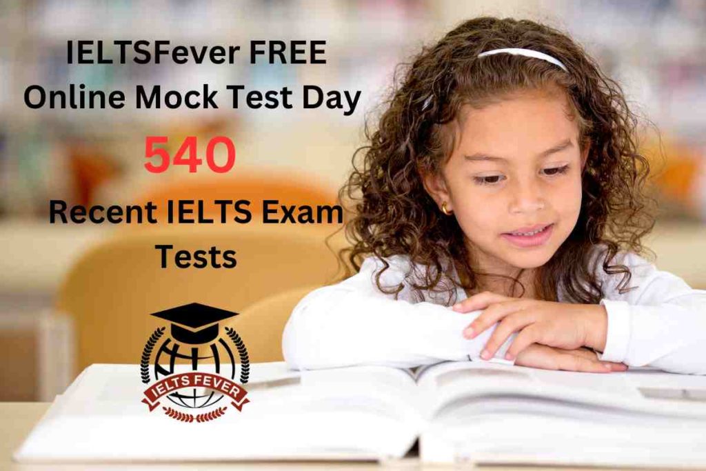 IELTSFever FREE Online Mock Test Day 540 Recent IELTS Exam Tests