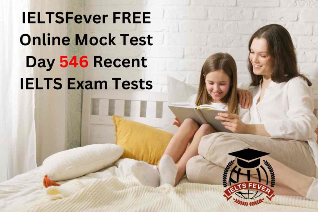 IELTSFever FREE Online Mock Test Day 546 Recent IELTS Exam Tests