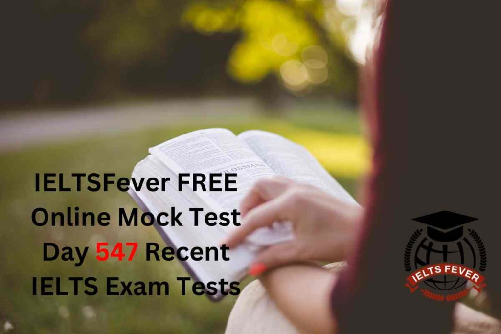 IELTSFever FREE Online Mock Test Day 547 Recent IELTS Exam Tests