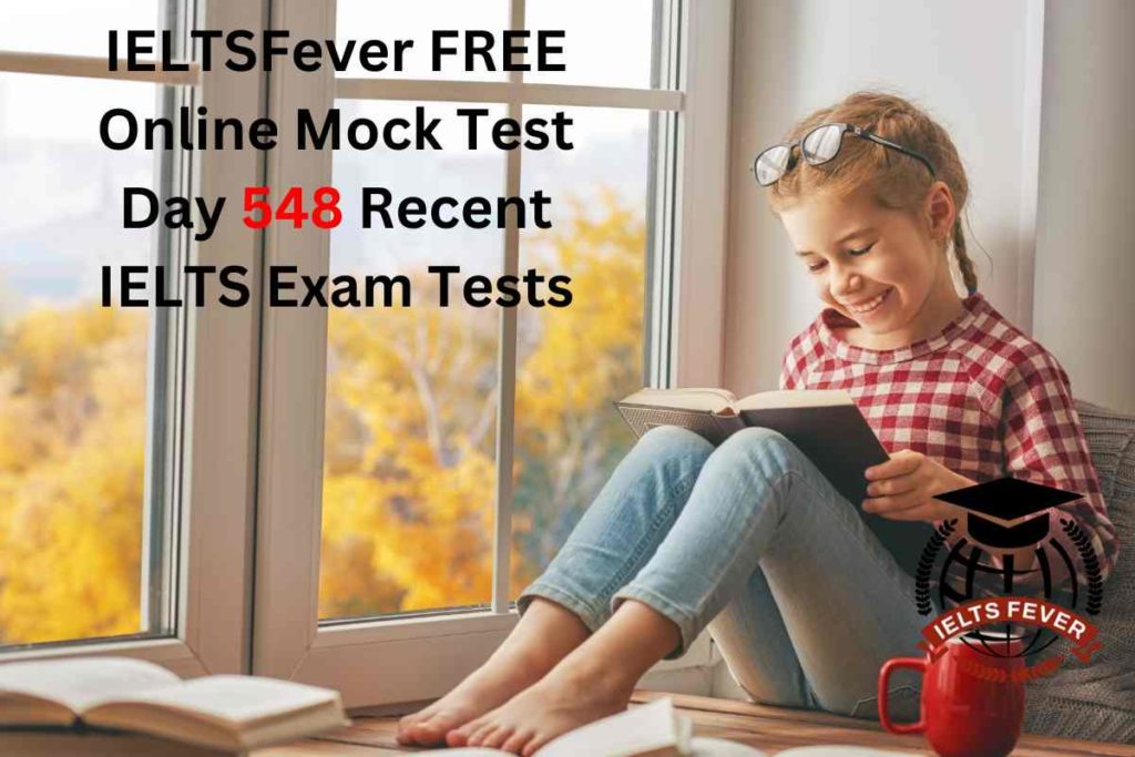 IELTSFever FREE Online Mock Test Day 548 Recent IELTS Exam Tests