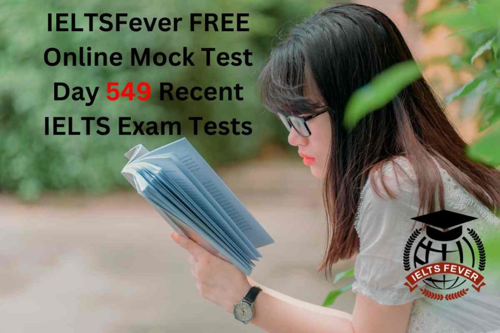 IELTSFever FREE Online Mock Test Day 549 Recent IELTS Exam Tests