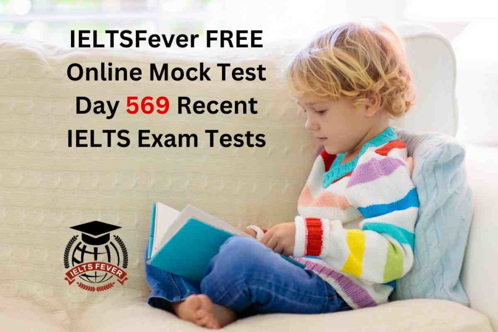 IELTSFever FREE Online Mock Test Day 569 Recent IELTS Exam Tests