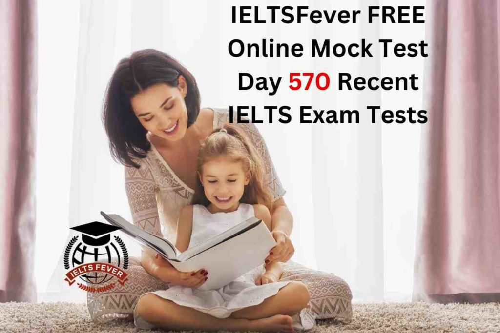 IELTSFever FREE Online Mock Test Day 570 Recent IELTS Exam Tests