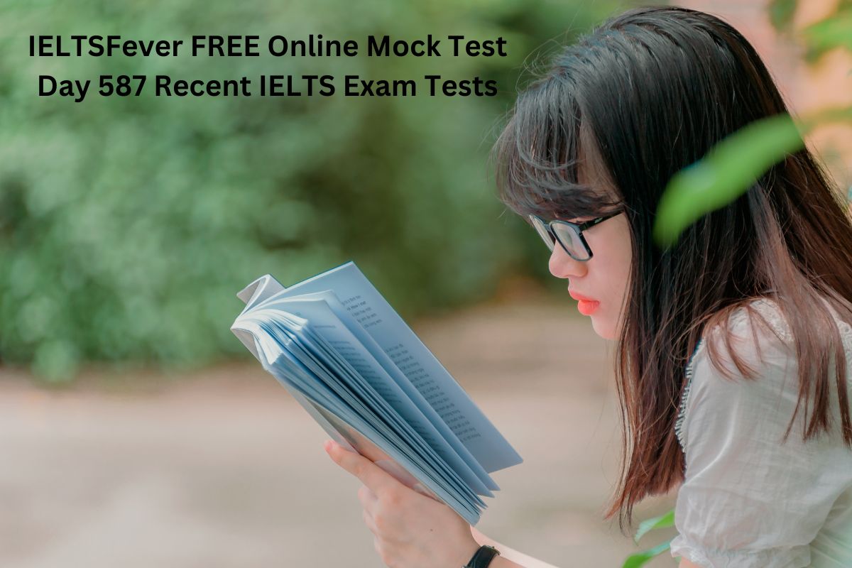 IELTSFever FREE Online Mock Test Day 587 Recent IELTS Exam Tests ...