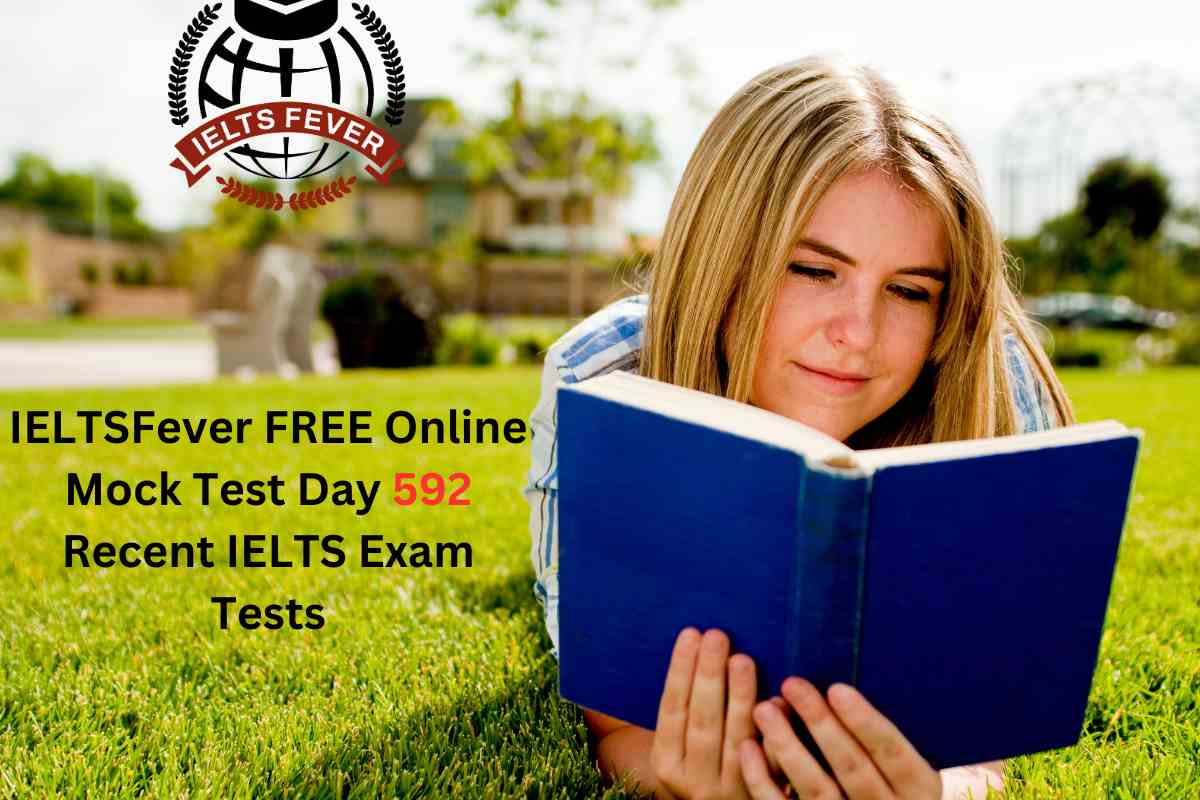 IELTSFever FREE Online Mock Test Day 592 Recent IELTS Exam Tests ...