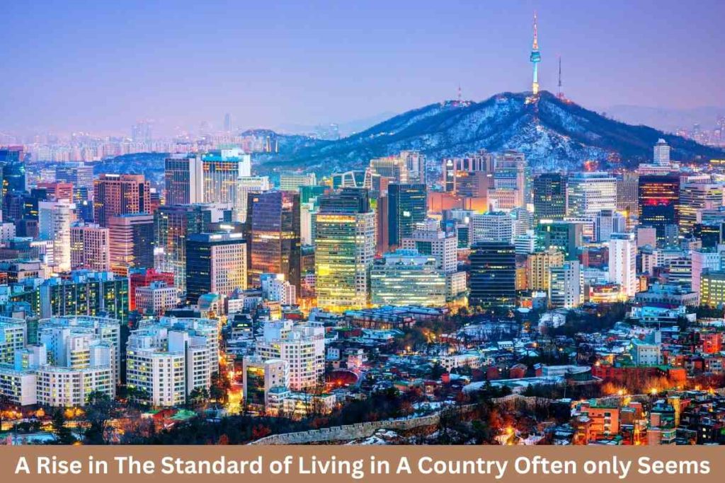 A Rise in The Standard of Living in A Country Often only Seems