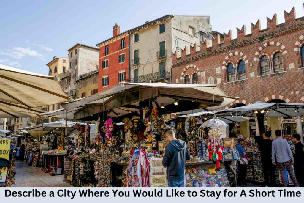 Describe a City Where You Would Like to Stay for A Short Time