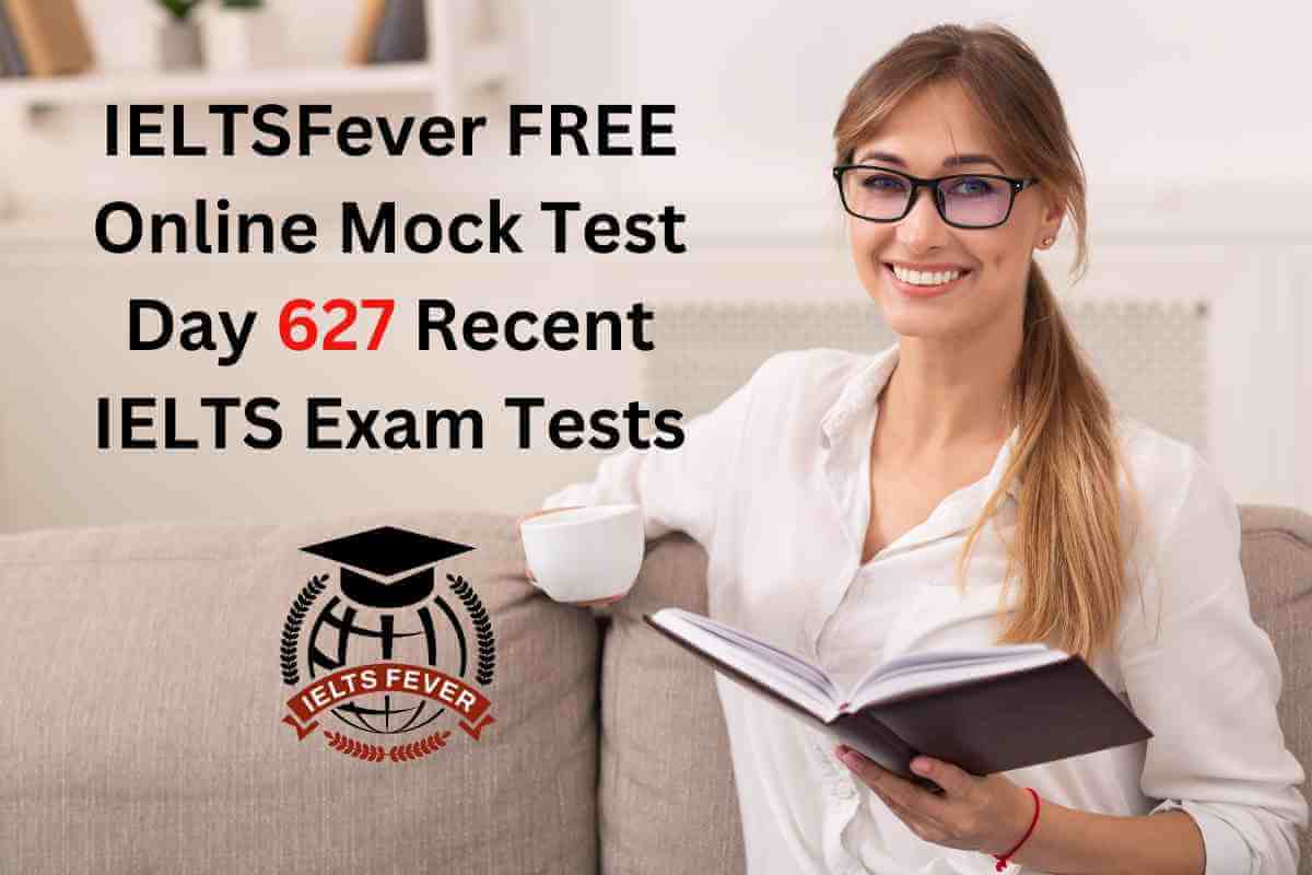 IELTSFever FREE Online Mock Test Day 627 Recent IELTS Exam Tests ...