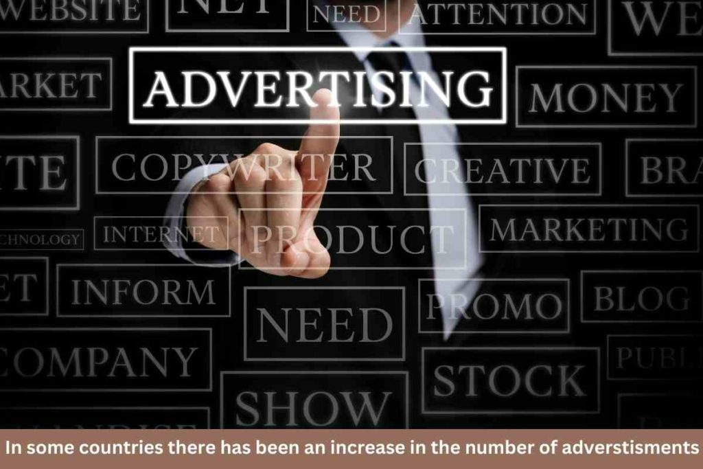 In some countries there has been an increase in the number of advertisments