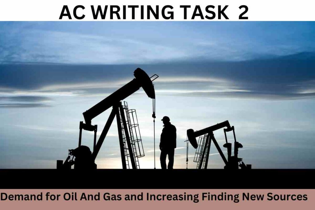Demand for Oil And Gas and Increasing Finding New Sources
