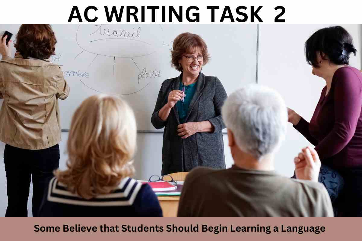 Some Believe that Students Should Begin Learning a Language