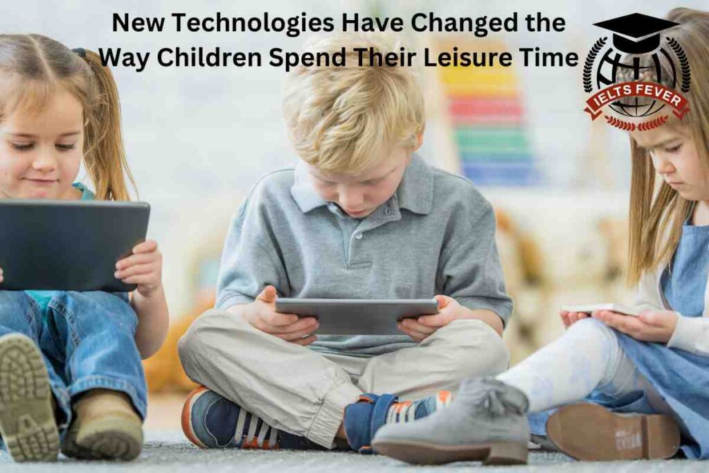 New Technologies Have Changed the Way Children Spend Their Leisure Time