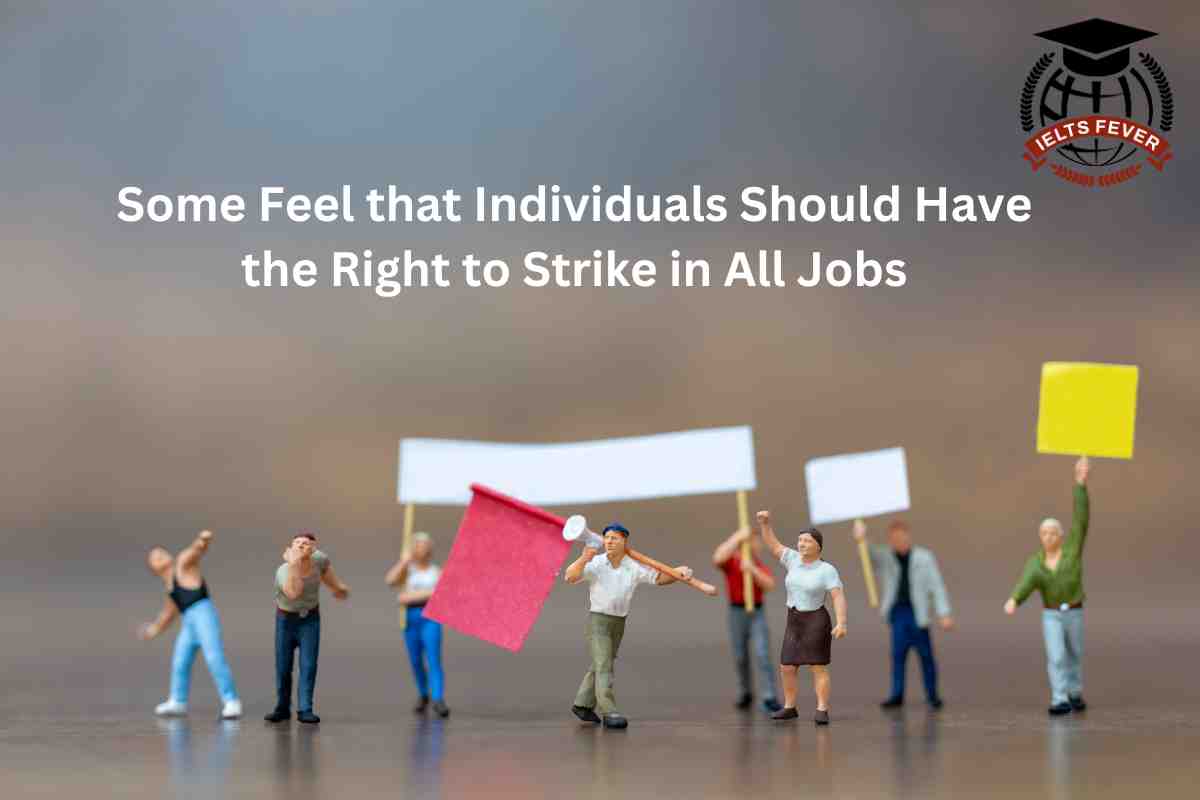 some-feel-that-individuals-should-have-the-right-to-strike-in-all-jobs