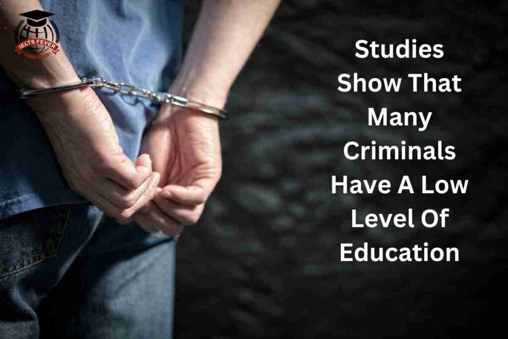 Studies Show That Many Criminals Have A Low Level Of Education