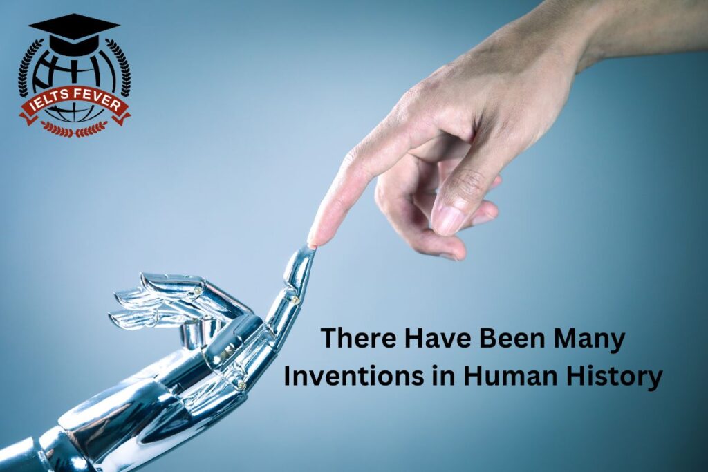 There Have Been Many Inventions in Human History
