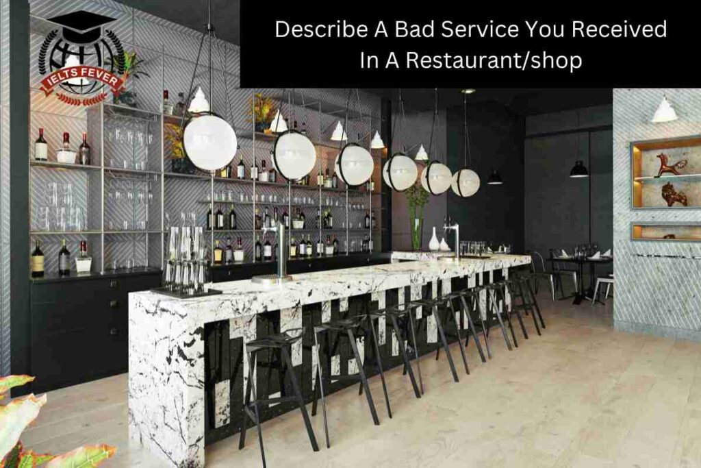 Describe A Bad Service You Received In A Restaurantshop