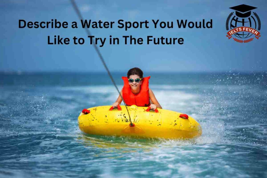 Describe a Water Sport You Would Like to Try in The Future