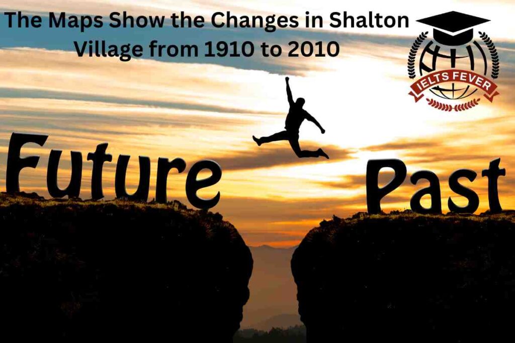 The Maps Show the Changes in Shalton Village from 1910 to 2010