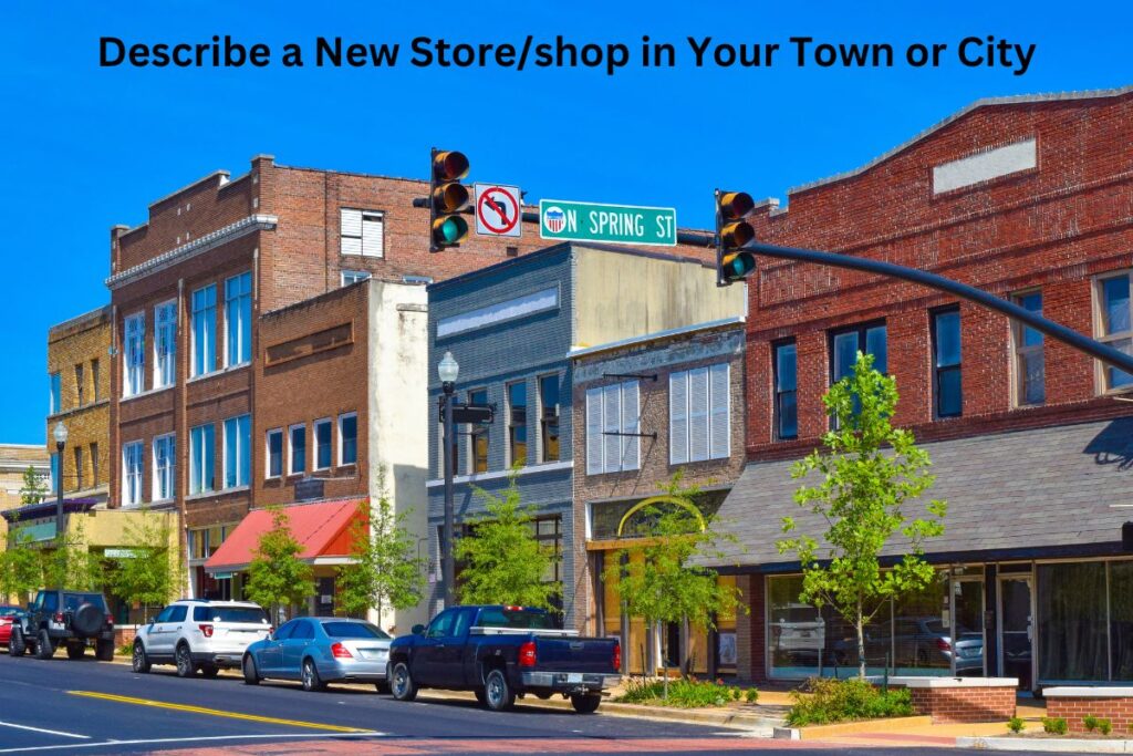 Describe a New Store/shop in Your Town or City