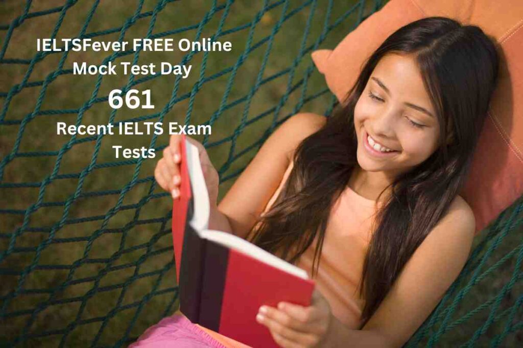 IELTSFever FREE Online Mock Test Day 661 Recent IELTS Exam Tests