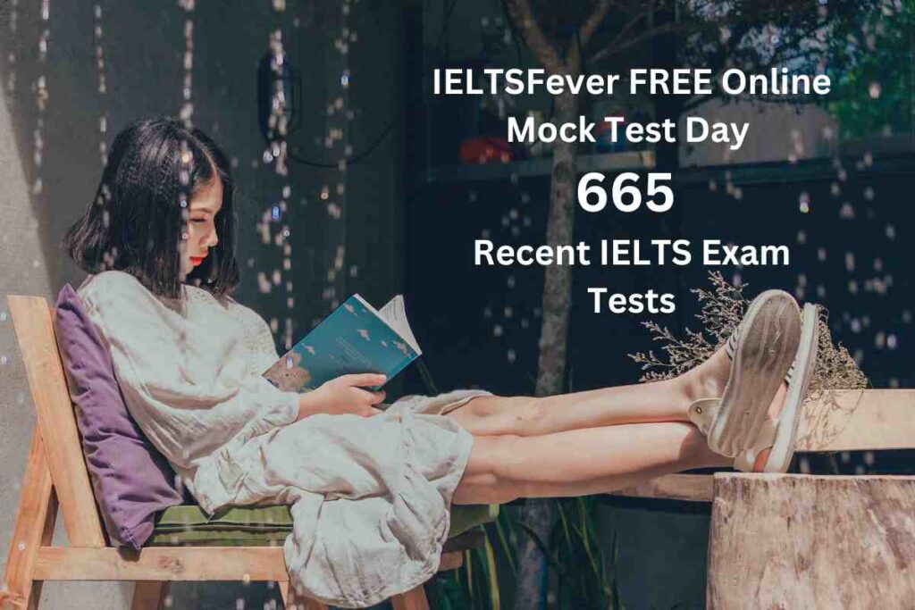 IELTSFever FREE Online Mock Test Day 665 Recent IELTS Exam Tests