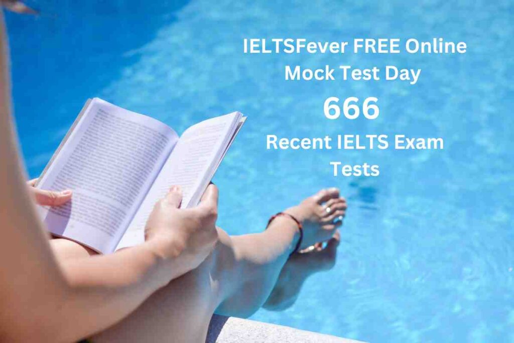 IELTSFever FREE Online Mock Test Day 666 Recent IELTS Exam Tests