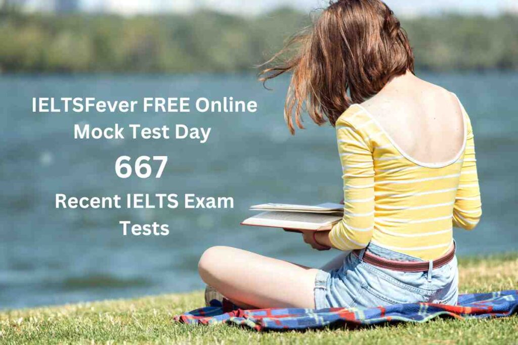IELTSFever FREE Online Mock Test Day 667 Recent IELTS Exam Tests