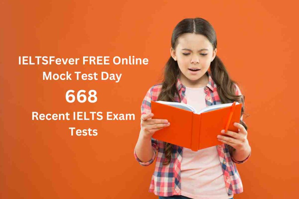IELTSFever FREE Online Mock Test Day 668 Recent IELTS Exam Tests