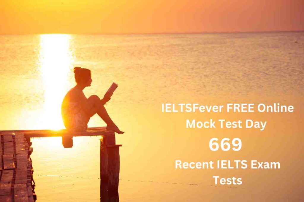 IELTSFever FREE Online Mock Test Day 669 Recent IELTS Exam Tests