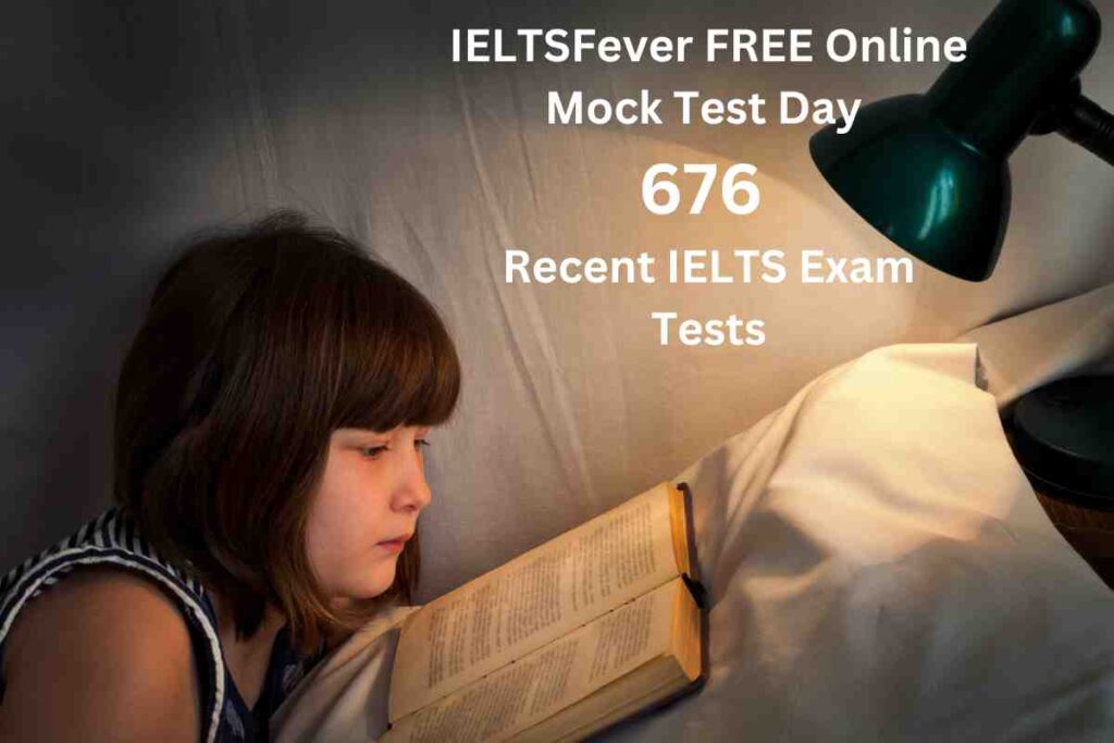 IELTSFever FREE Online Mock Test Day 676 Recent IELTS Exam Tests