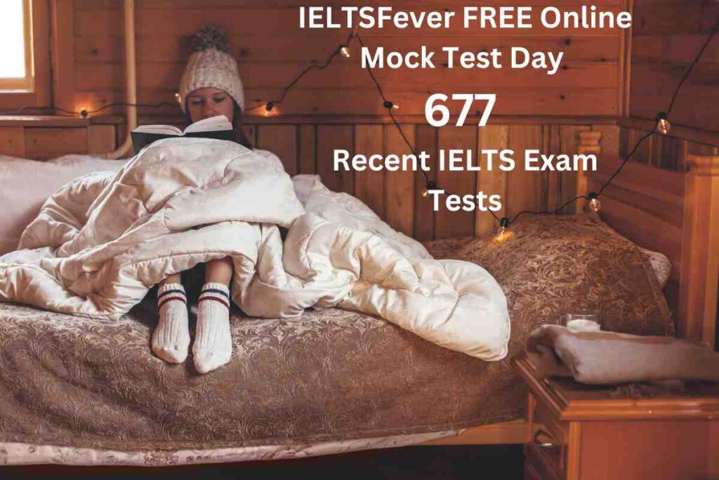 IELTSFever FREE Online Mock Test Day 677 Recent IELTS Exam Tests