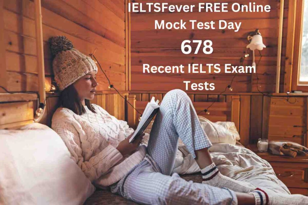 IELTSFever FREE Online Mock Test Day 678 Recent IELTS Exam Tests