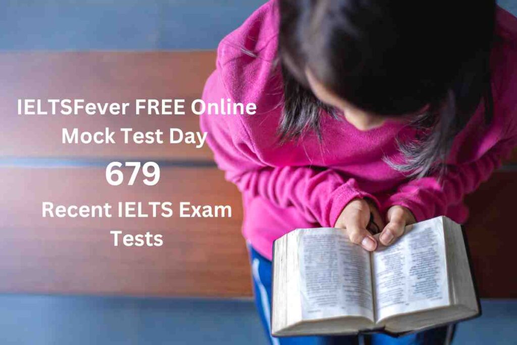 IELTSFever FREE Online Mock Test Day 679 Recent IELTS Exam Tests