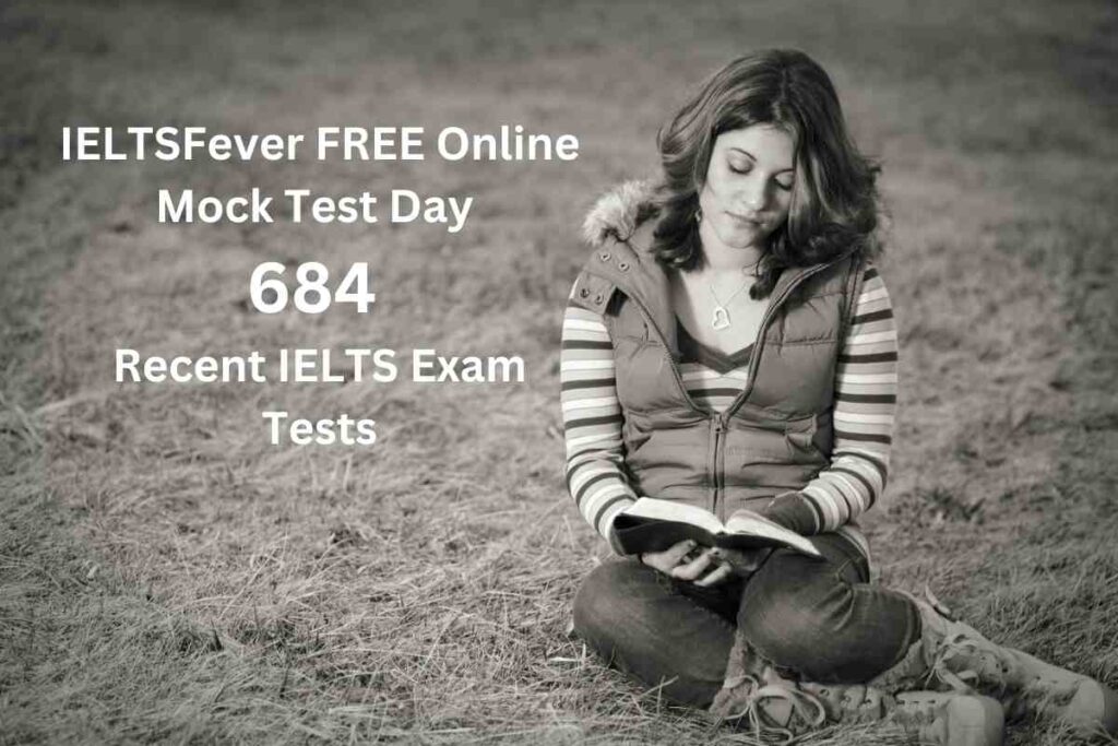 IELTSFever FREE Online Mock Test Day 684 Recent IELTS Exam Tests