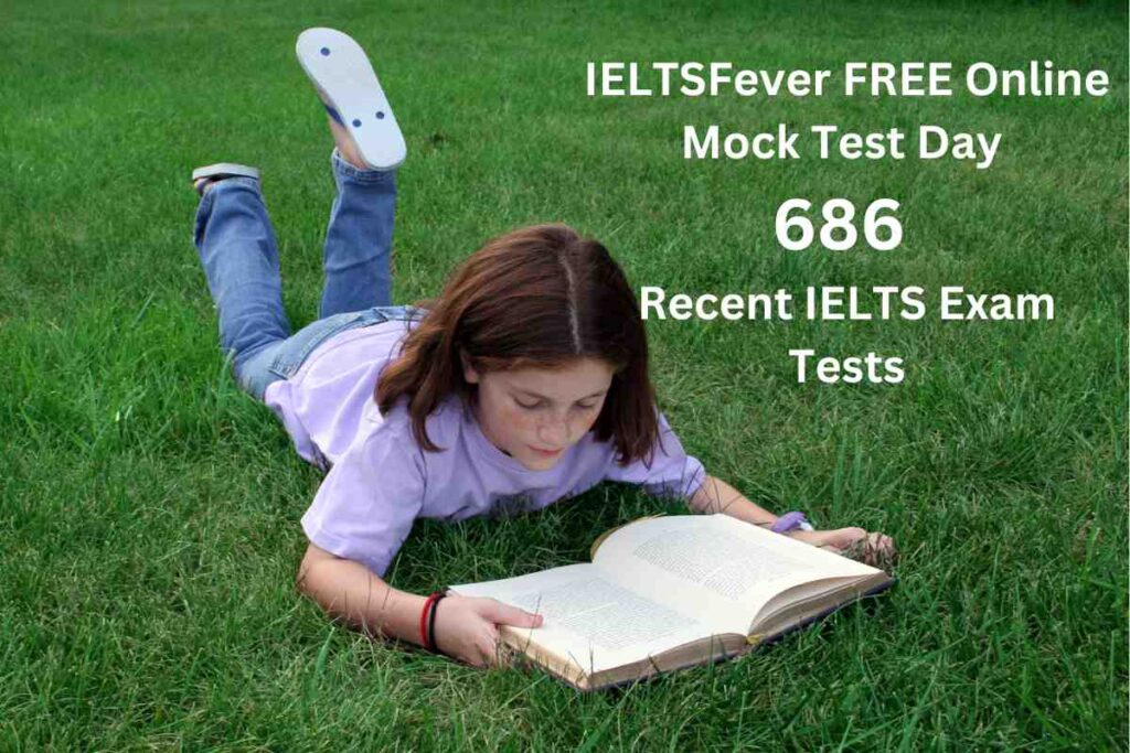 IELTSFever FREE Online Mock Test Day 686 Recent IELTS Exam Tests