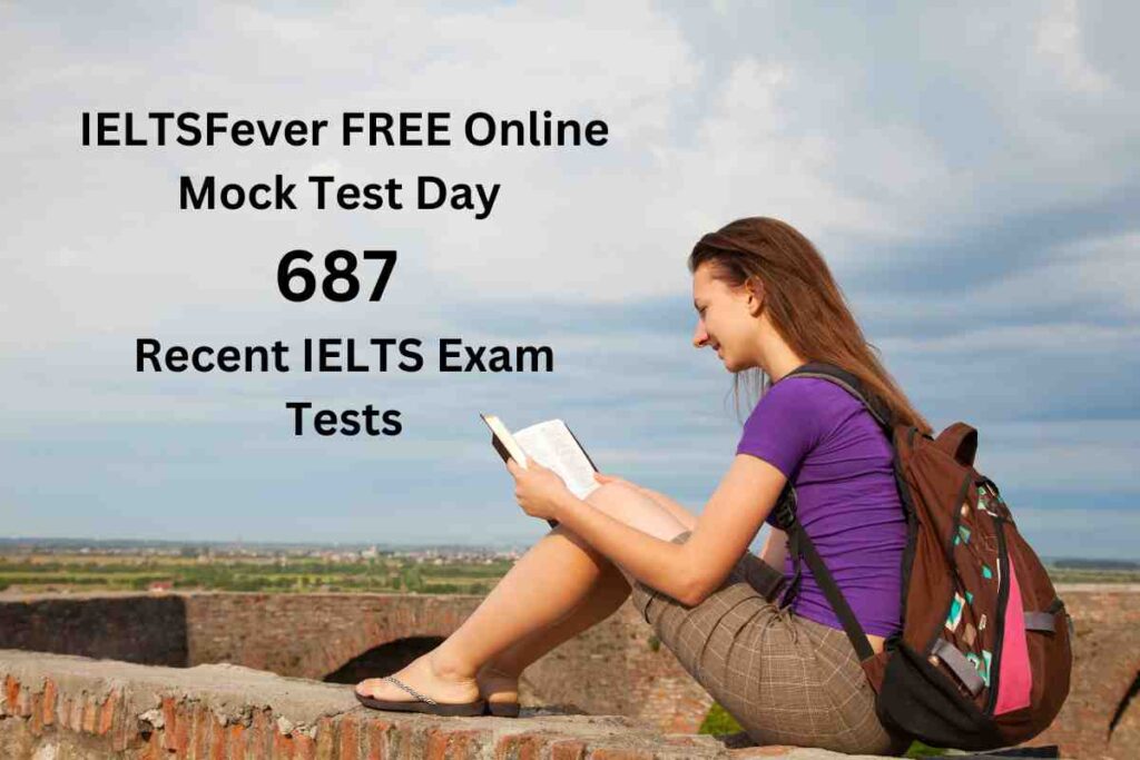 IELTSFever FREE Online Mock Test Day 687 Recent IELTS Exam Tests