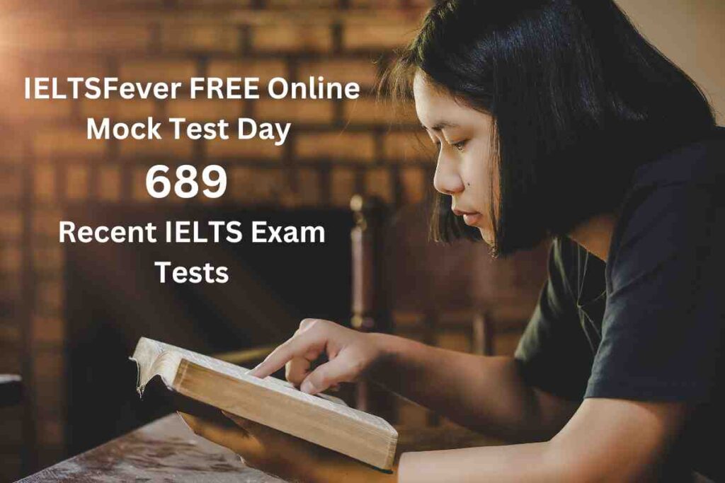 IELTSFever FREE Online Mock Test Day 689 Recent IELTS Exam Tests