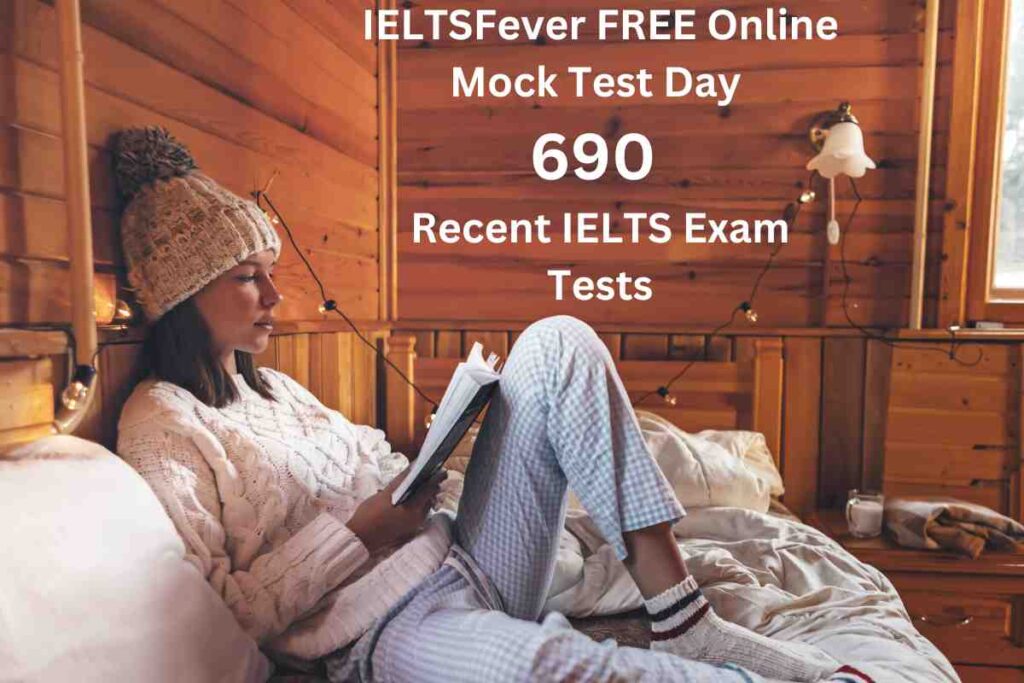 IELTSFever FREE Online Mock Test Day 690 Recent IELTS Exam Tests