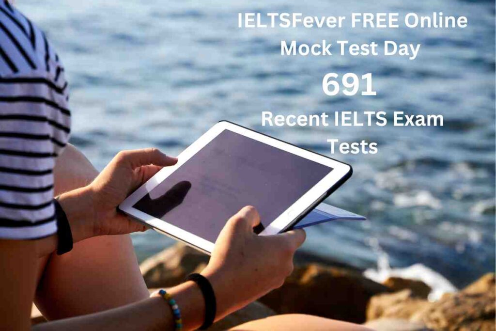 IELTSFever FREE Online Mock Test Day 691 Recent IELTS Exam Tests