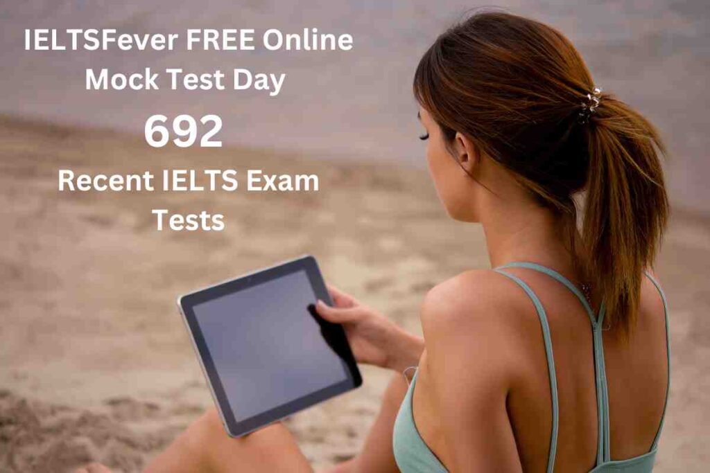 IELTSFever FREE Online Mock Test Day 692 Recent IELTS Exam Tests