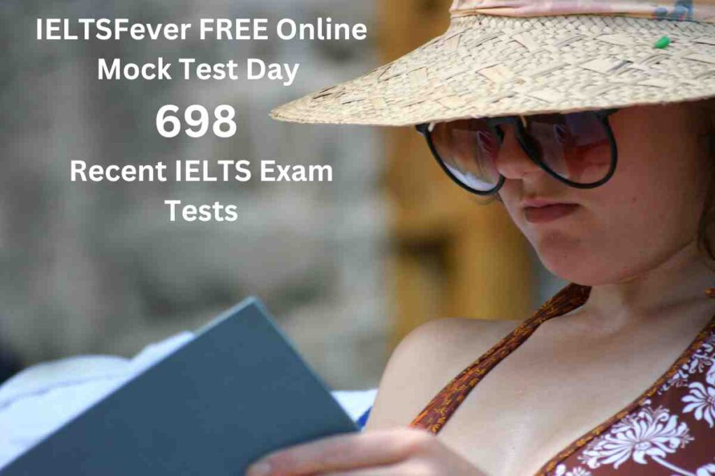 IELTSFever FREE Online Mock Test Day 698 Recent IELTS Exam Tests