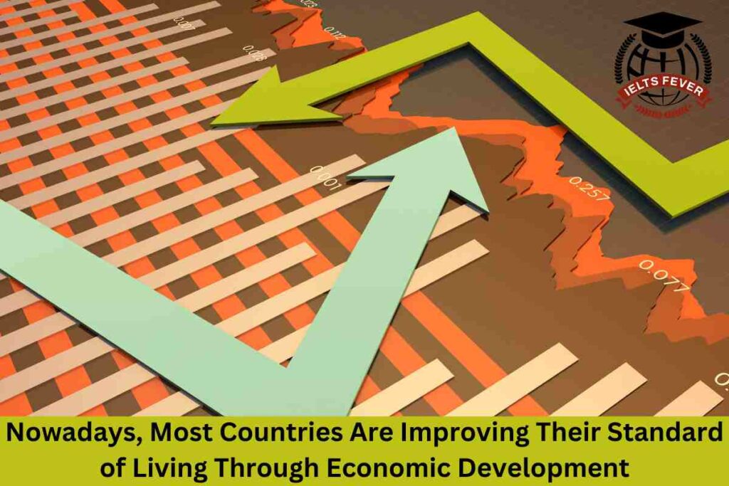 Nowadays, Most Countries Are Improving Their Standard of Living Through Economic Development