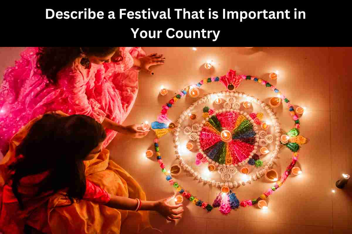 describe-a-traditional-festival-or-tradition-that-is-important-in