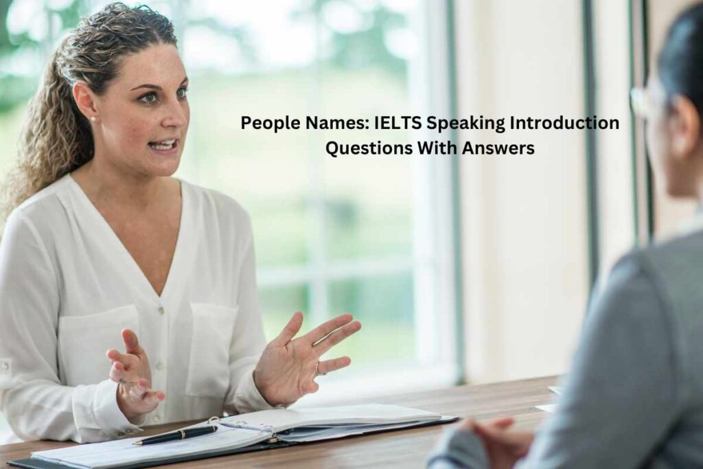 People Names: IELTS Speaking Introduction Questions With Answers